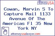 Cowan, Marvin S To Capture Mail 1133 Avenue Of The Americas Fl 35 New York NY