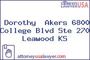 Dorothy  Akers 6800 College Blvd Ste 270 Leawood KS
