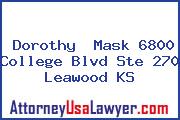 Dorothy  Mask 6800 College Blvd Ste 270 Leawood KS