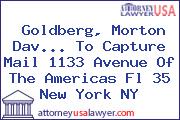 Goldberg, Morton Dav... To Capture Mail 1133 Avenue Of The Americas Fl 35 New York NY