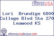 Lori  Brundige 6800 College Blvd Ste 270 Leawood KS