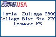 Maria  Zuluaga 6800 College Blvd Ste 270 Leawood KS