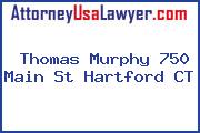Thomas Murphy 750 Main St Hartford CT
