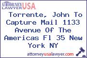 Torrente, John To Capture Mail 1133 Avenue Of The Americas Fl 35 New York NY
