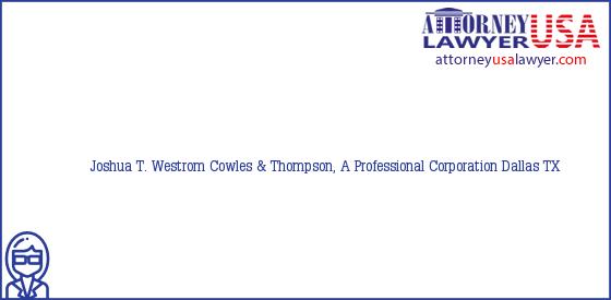 Telephone, Address and other contact data of Joshua T. Westrom, Dallas, TX, USA