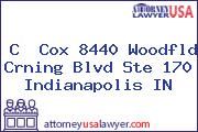 C  Cox 8440 Woodfld Crning Blvd Ste 170 Indianapolis IN