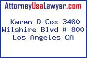 Karen D Cox 3460 Wilshire Blvd # 800 Los Angeles CA