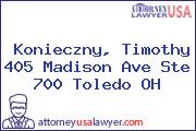 Konieczny, Timothy 405 Madison Ave Ste 700 Toledo OH