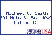 Michael C. Smith 901 Main St Ste 4000 Dallas TX