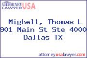 Mighell, Thomas L 901 Main St Ste 4000 Dallas TX