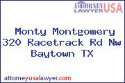 Monty Montgomery 320 Racetrack Rd Nw Baytown TX