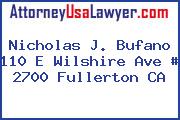 Nicholas J. Bufano  110 E Wilshire Ave # 2700 Fullerton CA
