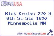 Rick Krolac 220 S 6th St Ste 1800 Minneapolis MN