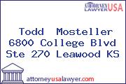 Todd  Mosteller 6800 College Blvd Ste 270 Leawood KS