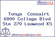 Tonya  Cossairt 6800 College Blvd Ste 270 Leawood KS