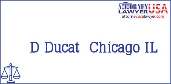Telephone, Address and other contact data of D Ducat, Chicago, IL, USA