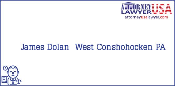 Telephone, Address and other contact data of James Dolan, West Conshohocken, PA, USA