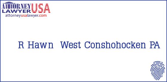 Telephone, Address and other contact data of R Hawn, West Conshohocken, PA, USA