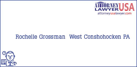 Telephone, Address and other contact data of Rochelle Grossman, West Conshohocken, PA, USA