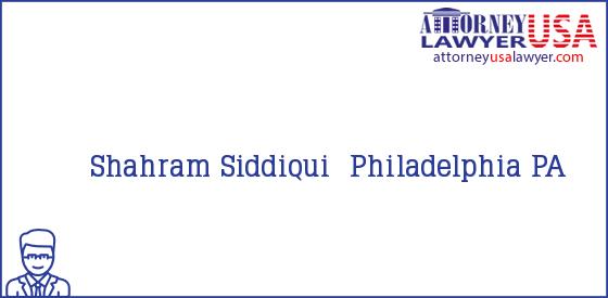 Telephone, Address and other contact data of Shahram Siddiqui, Philadelphia, PA, USA