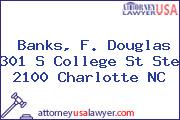 Banks, F. Douglas 301 S College St Ste 2100 Charlotte NC