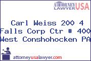 Carl Weiss 200 4 Falls Corp Ctr # 400 West Conshohocken PA