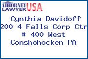 Cynthia Davidoff 200 4 Falls Corp Ctr # 400 West Conshohocken PA