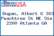 Dugan, Albert G 303 Peachtree St NE Ste 2200 Atlanta GA