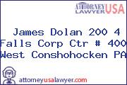 James Dolan 200 4 Falls Corp Ctr # 400 West Conshohocken PA