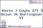Kevin J Coyle 271 S Union St Burlington VT