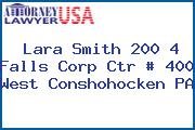Lara Smith 200 4 Falls Corp Ctr # 400 West Conshohocken PA