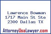 Lawrence Bowman 1717 Main St Ste 2300 Dallas TX