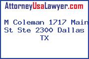 M Coleman 1717 Main St Ste 2300 Dallas TX