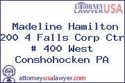 Madeline Hamilton 200 4 Falls Corp Ctr # 400 West Conshohocken PA