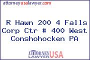 R Hawn 200 4 Falls Corp Ctr # 400 West Conshohocken PA