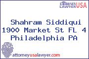 Shahram Siddiqui 1900 Market St FL 4 Philadelphia PA