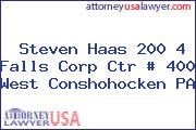 Steven Haas 200 4 Falls Corp Ctr # 400 West Conshohocken PA