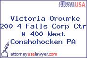 Victoria Orourke 200 4 Falls Corp Ctr # 400 West Conshohocken PA
