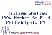 William Shelley 1900 Market St FL 4 Philadelphia PA