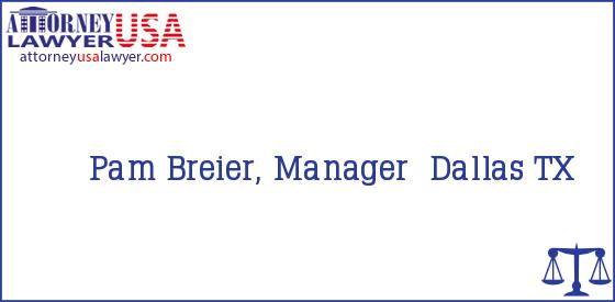Telephone, Address and other contact data of Pam Breier, Manager, Dallas, TX, USA