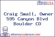 Craig Small, Owner 595 Canyon Blvd Boulder CO