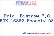 Eric  Bistrow P.O. BOX 16882 Phoenix AZ