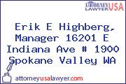 Erik E Highberg, Manager 16201 E Indiana Ave # 1900 Spokane Valley WA