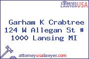 Garham K Crabtree 124 W Allegan St # 1000 Lansing MI