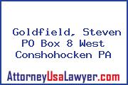 Goldfield, Steven PO Box 8 West Conshohocken PA