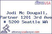Jodi Mc Dougall, Partner 1201 3rd Ave # 5200 Seattle WA