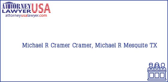 Telephone, Address and other contact data of Michael R Cramer, Mesquite, TX, USA