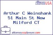 Arthur C Weinshank 51 Main St New Milford CT