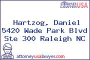 Hartzog, Daniel 5420 Wade Park Blvd Ste 300 Raleigh NC
