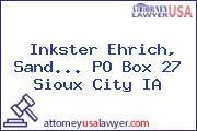 Inkster Ehrich, Sand... PO Box 27 Sioux City IA